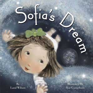 Sofia's Dream Land Wilson, Little Pickle Press LLC and Sue Cornelison