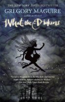 What the Dickens by Gregory Maguire: Book Cover