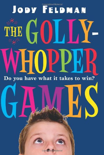 The Golly-Whopper Games by Jody Feldman