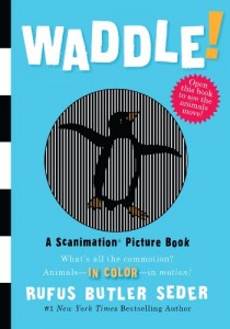 Waddle A Scanimation Picture Book