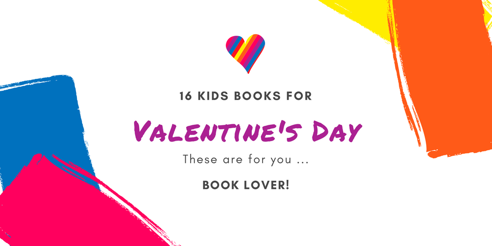 Book Lover 16 Kids Books For Valentine’s Day