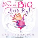 Dream Big Little Pig Book Cover
