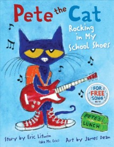 Pete the Cat: Rocking in My School Shoes By Eric Litwin