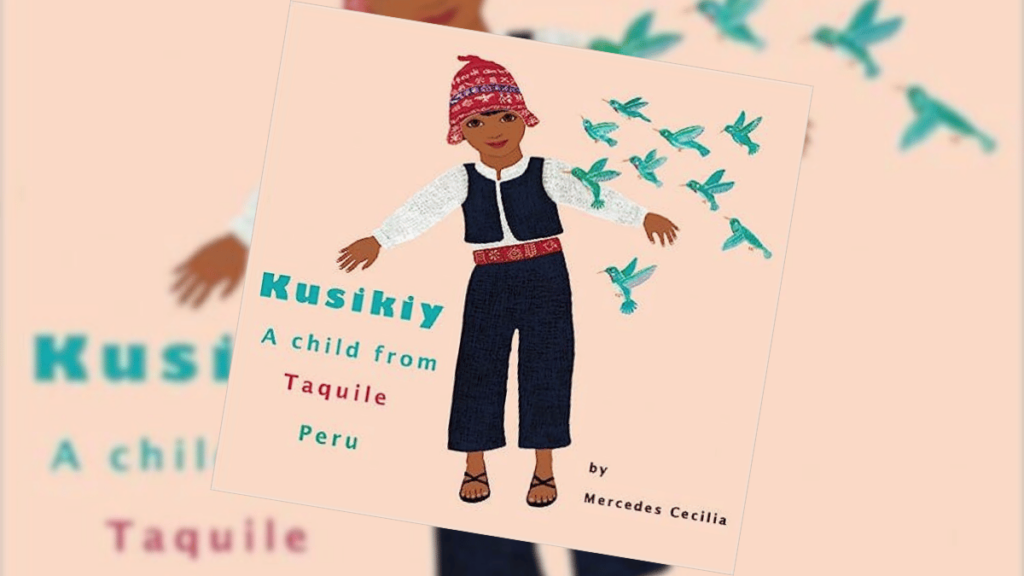Kusikiy: A Child from Taquile, Peru | Book Spotlight