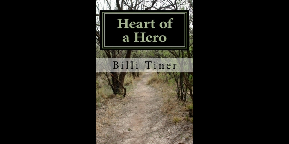 Heart of a Hero by Dr. Billi Tiner-2