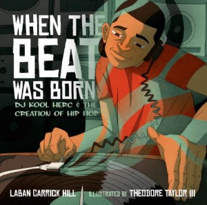 When the Beat was Born by Laban Carrick Hill 