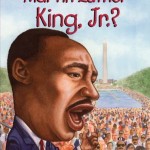 Who-Was-Martin-Luther-King-Jr | The Children's Book Review Who Was Martin Luther King, Jr.?