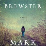 Brewster | The Children's Book Review Brewster by Mark Slouka
