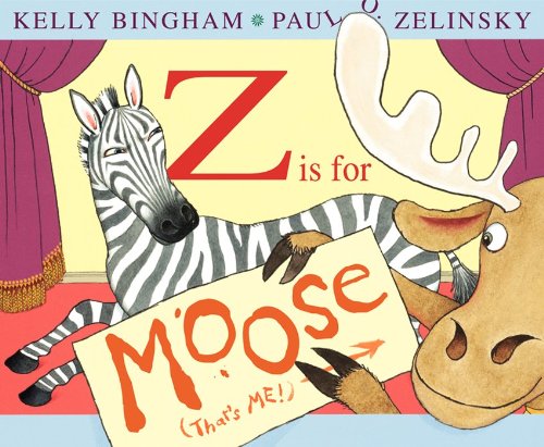 Z is for Moose by Kelly Bingham; Illustrated by Paul O. Zelinsky