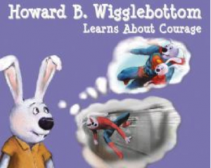 Howard B. Wigglebottom Learns About Courage