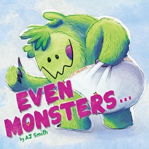 Even Monsters by A.J. Smith
