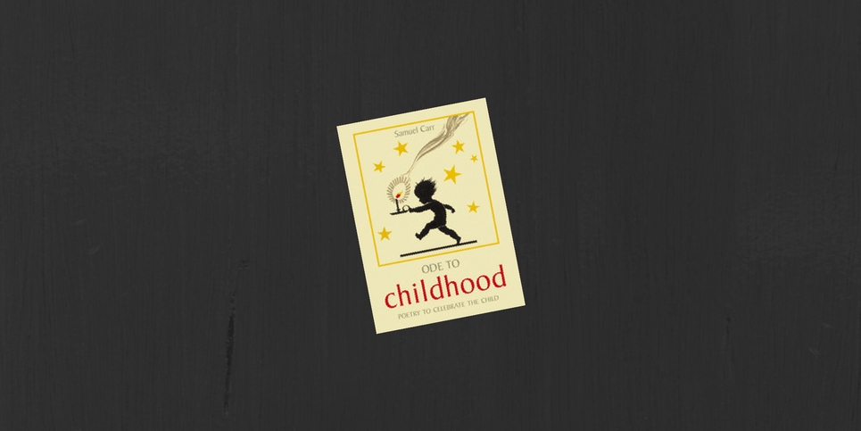 Ode to Childhood Poetry to Celebrate the Child Book Spotlight