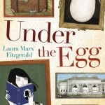 Under_the_Egg | The Children's Book Review Under the Egg by Laura Marx Fitzgerald