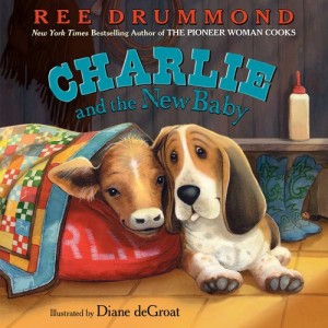 Charlie and the New Baby by Ree Drummond