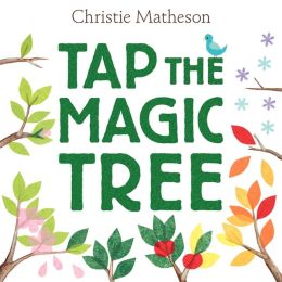 Tap the Magic Tree by Christie Matheson