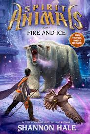 Spirit Animals: Book 4: Fire and Ice By Shannon Hale