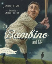 	 The Bambino and Me By Zachary Hyman
