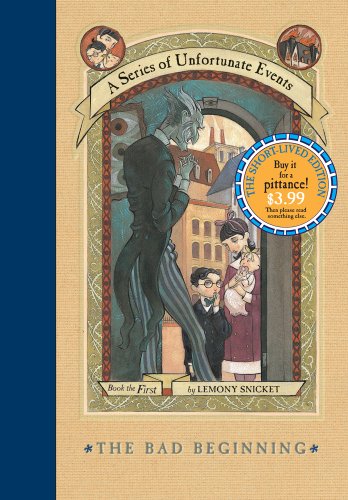 A Series of Unfortunate Events #1: The Bad Beginning: The Short-Lived Edition By Lemony Snicket