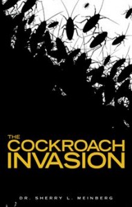 The Cockroach Invasion By Sherry L. Meinberg