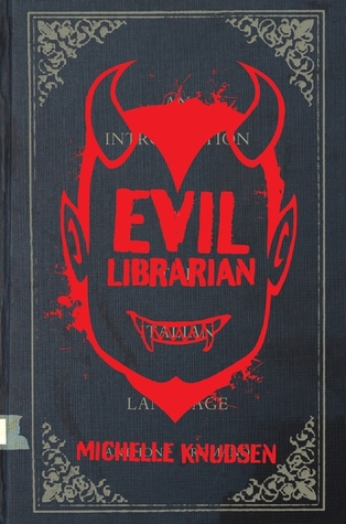 Evil Librarian By Michelle Knudsen