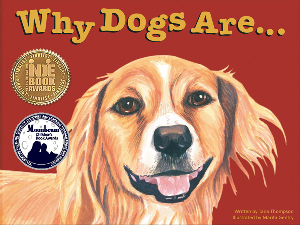 Why Dogs Are …, by Tana Thompson | Dedicated Review – The Children's Book  Review