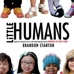 Little Humans Brandon Stanton