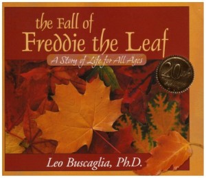 The Fall of Freddie the Leaf- A Story of Life for All Ages