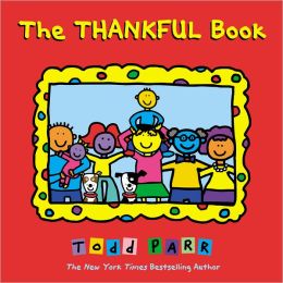 The Thankful Book By Todd Parr