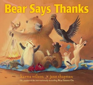 Bear Says Thanks (The Bear Books) By Karma Wilson