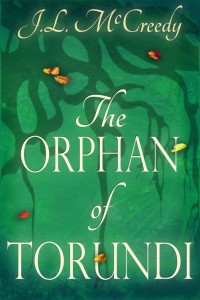 The Orphan of Torundi. J.L. McCreedy