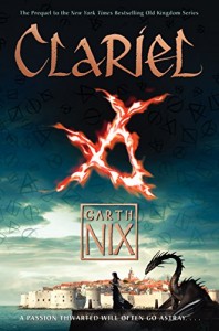 Clariel- The Lost Abhorsen (The Old Kingdom) By Garth Nix