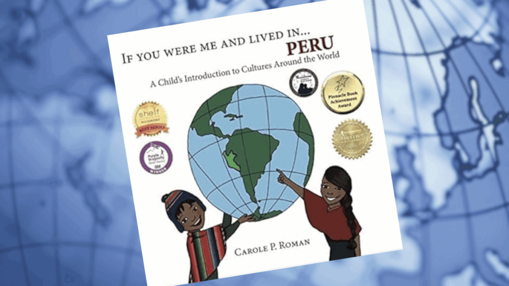 If You Were Me and Lived in … Peru, by Carole P. Roman | Dedicated Review