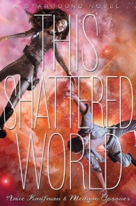 This Shattered World- A Starbound Novel By Amie Kaufman, Meagan Spooner