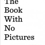 The Book with No Pictures By B.J. Novak