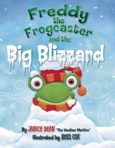 Freddy the Frogcaster and the Big Blizzard By Janice Dean