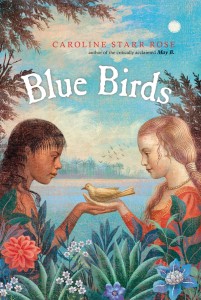 Blue Birds By Caroline Starr Rose
