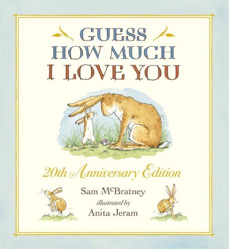 Guess How Much I Love You 20th Anniversary Edition By Sam McBratney