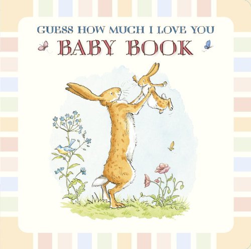 Guess How Much I Love You- Baby Book By Sam McBratney