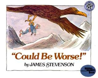 Could Be Worse (Reading Rainbow Book) by James Stevenson
