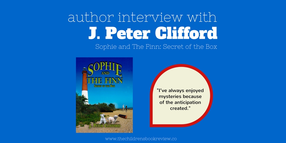 Interview with J. Peter Clifford, Author of Sophie and The Finn_ Secret of the Box