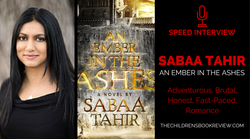 Saaba Tahir, Author of An Ember in the Ashes - Speed Interview