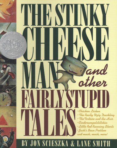 The Stinky Cheese Man and Other Fairly Stupid Tales By Jon Scieszka