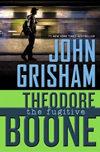 Theodore Boone- the Fugitive By John Grisham