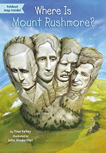 Where Is Mount Rushmore? By True Kelley