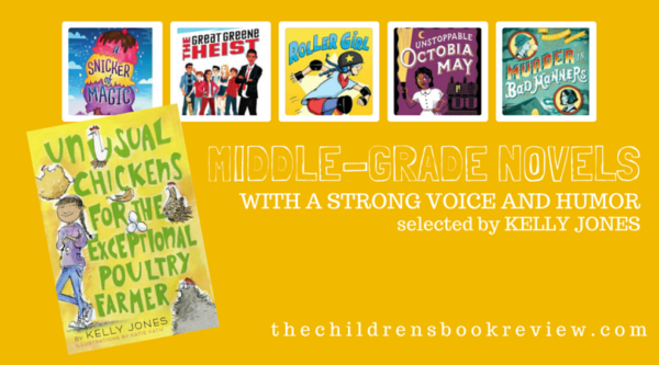 5 Amazing Middle Grade Books | Selected by Kelly Jones, Author of Unusual Chickens-3