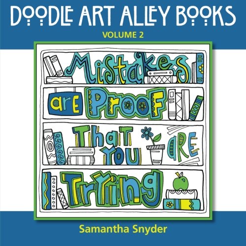 Mistakes Are Proof That You Are Trying (Doodle Art Alley Books) (Volume 2)