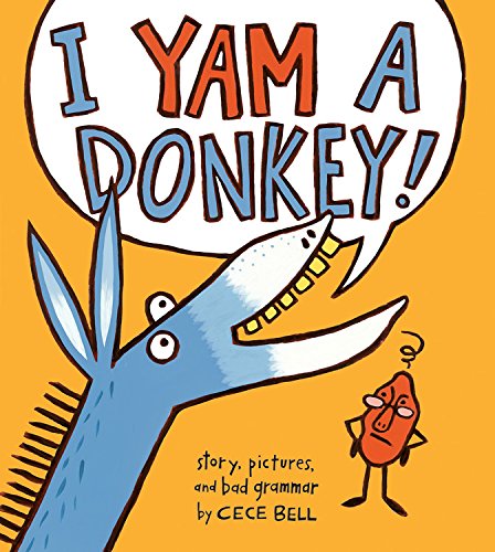 I Yam a Donkey! By Cece Bell