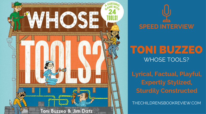 Toni Buzzeo, Author of Whose Tools-- Speed Interview