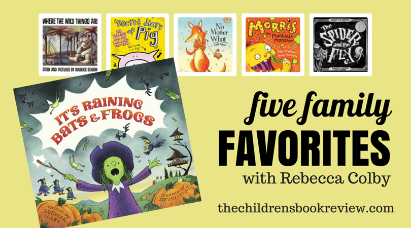 Five Family Favorites with Rebecca Colby, Author of It’s Raining Bats & Frogs!