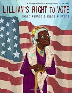 Lillian’s Right to Vote- A Celebration of the Voting Rights Act of 1965